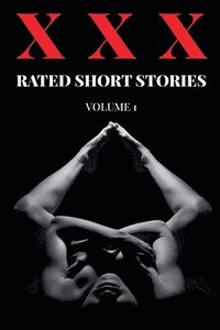 bokomslag XXX Rated Short Stories - Volume 1