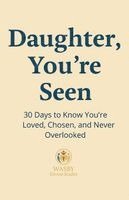 Wasby Divine Studio, WASBY Divine Studio - Daughter, You're Seen 30 Days to Know You're Loved, Chosen, and Never Overlooked, Häftad