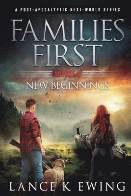 bokomslag Families First: A Post-Apocalyptic Next-World Series Volume 8 New Beginnings