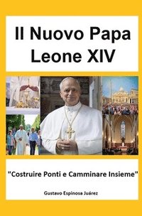 bokomslag Nuovo Papa Leone XIV "Costruire Ponti e Camminare Insieme"