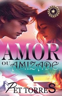 bokomslag Amor ou amizade