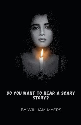 Do You Want to Hear a Scary Story?