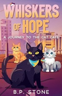 bokomslag Whiskers of Hope A Journey to the Cat Cafe
