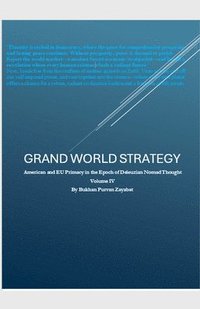 bokomslag Grand World Strategy: American and EU Primacy in Epoch of Nomad Thought