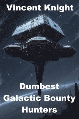 Vincent Knight - Dumbest Galactic Bounty Hunters, Häftad