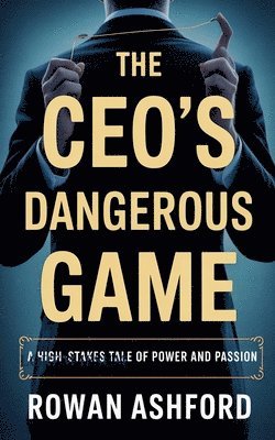 CEO's Dangerous Game