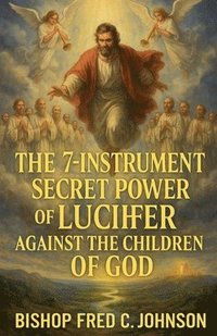 bokomslag 7 Instrument Secret Power of Lucifer against the Children of God.