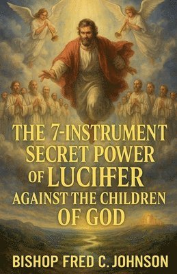 bokomslag 7 Instrument Secret Power of Lucifer against the Children of God.
