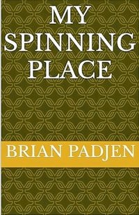 bokomslag My Spinning Place