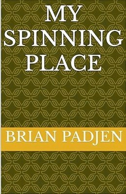 bokomslag My Spinning Place