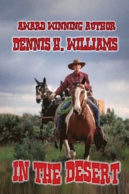 Dennis H Williams, Dennis H. Williams - In the Desert, Häftad