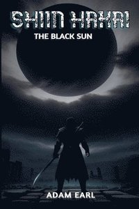bokomslag Shiin Hakai - The Black Sun
