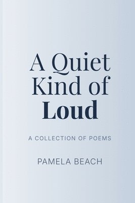 Pamela Beach - Quiet Kind of Loud, Häftad