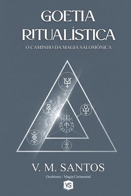 V M Santos - Goetia Ritualística - O Caminho da Magia Salomônica, Häftad