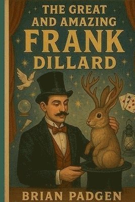 bokomslag The Great and Amazing Frank Dillard