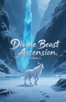 Divine Beast Ascension, Volume 6