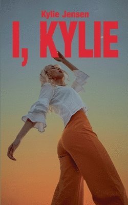 Kylie Jensen - I, Kylie, Häftad
