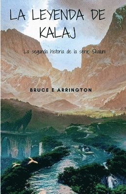 Bruce E Arrington, Bruce E. Arrington - leyenda de Kalaj, Häftad