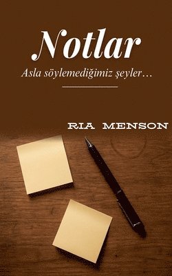 bokomslag Notlar: Asla söylemedi?imiz ?eyler