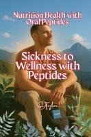 bokomslag Sickness to Wellness with Peptides