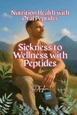 Sickness to Wellness with Peptides