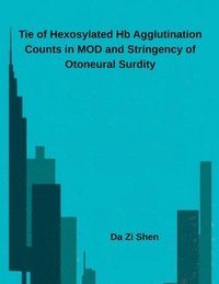 bokomslag Tie of Hexosylated Hb Agglutination Counts in MOD and Stringency of Otoneural Surdity