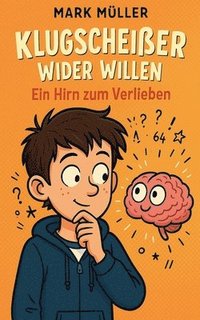 bokomslag Klugscheißer wider Willen - Ein Hirn zum Verlieben