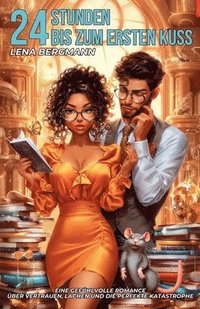 bokomslag 24 Stunden bis zum ersten Kuss: Eine gefühlvolle Romance über Vertrauen, Lachen und die perfekte Katastrophe