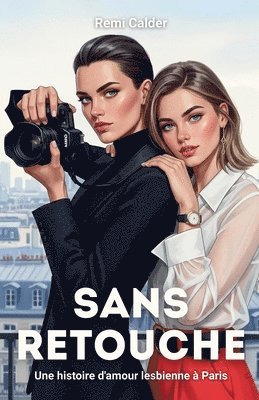 bokomslag Sans Retouche: Une histoire d'amour lesbienne à Paris