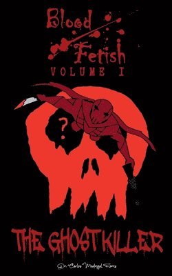 bokomslag Blood Fetish: The Ghost Killer
