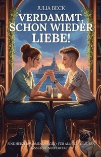bokomslag Verdammt, schon wieder Liebe! Eine herzerwärmende LGBT+ für alle, die glauben, dass Liebe nie perfekt ist