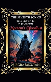 bokomslag Seventh Son of the Seventh Daughter Mortem's Bloodlust