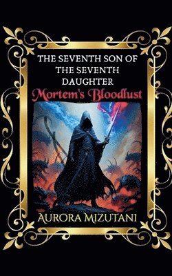 Aurora Mizutani, Dupelola Ajala - Seventh Son of the Seventh Daughter Mortem's Bloodlust, Häftad