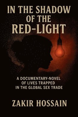 Zakir Hossain - In the Shadow of the Red-Light, Häftad