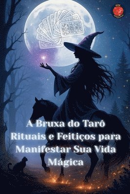 bokomslag A Bruxa do Tarô Rituais e Feitiços para Manifestar Sua Vida Mágica