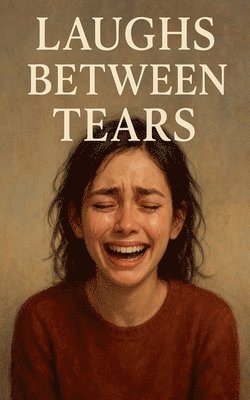 bokomslag Laughs Between Tears