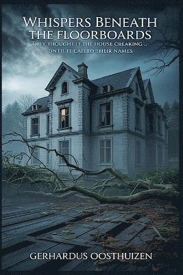 Whispers Beneath the Floorboards