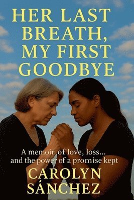 bokomslag Her Last Breath, My First Goodbye