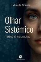 Eduarda Santos - Olhar Sistêmico - Tudo é Relação, Häftad