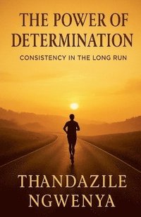 bokomslag Power of Determination - Consistency in the Long Run