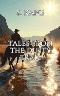 bokomslag Tales From The Dusty Trail