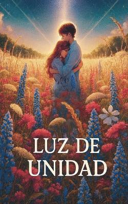 bokomslag Luz De Unidad
