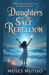 bokomslag Daughters of the Salt Rebellion
