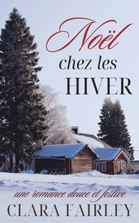 bokomslag Noël chez les Hiver: une romance douce et festive