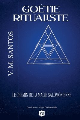 Virginia Santos, V M Santos - Goétie Ritualiste - Le Chemin de la Magie Salomonienne, Häftad