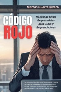 bokomslag "CODIGO ROJO Manual de Crisis Empresariales para CEOs y Emprendedores"