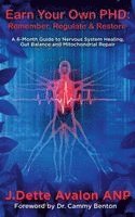 bokomslag Earn Your Own PhD: Remember, Regulate & Restore - A 6-Month Guide to Nervous System Healing, Gut Balance & Mitochondrial Repair
