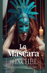 bokomslag La Máscara de Ixchel