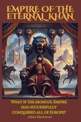 bokomslag Empire of the Eternal Khan