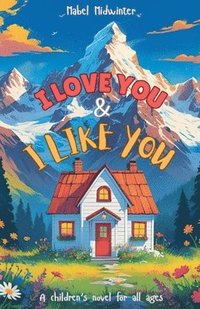 bokomslag I Love You and I Like You